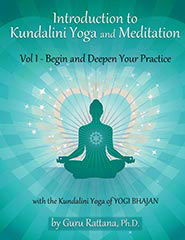 Introduction to Kundalini Yoga Vol 1 by Guru Rattana, Ph.D.